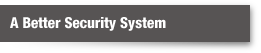 A Better Security System