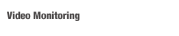 Video Monitoring